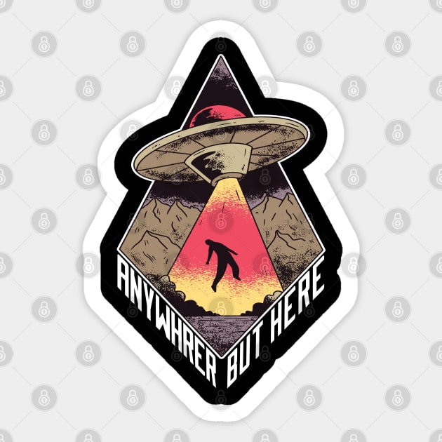 Anywhere but here, Funny alien flying saucer graphic, Introvert-Awkward-Hipster-Sarcasm, UFO space lover cartoon, Men Women Sticker by Luxera Wear